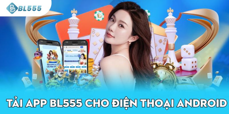 Tải app BL555 cho điện thoại Android